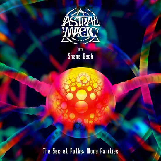 Astral Magic with Shane Beck - The Secret Paths  More Rarities 2024 - cover.jpg